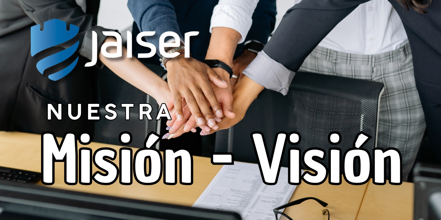 Misión & Visión Jaiser